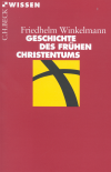 Friedhelm Winkelmann - Geschichte des frühen Christentums