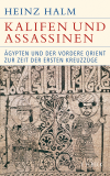 Heinz Halm - Kalifen und Assassinen