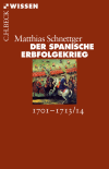 Matthias Schnettger - Der Spanische Erbfolgekrieg
