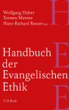 Wolfgang Huber, Torsten Meireis, Hans-Richard Reuter - Handbuch der Evangelischen Ethik