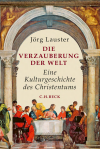 Jörg Lauster - Die Verzauberung der Welt