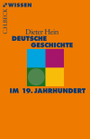 Dieter Hein - Deutsche Geschichte im 19. Jahrhundert