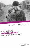 Marie-Janine Calic - Geschichte Jugoslawiens im 20. Jahrhundert