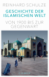 Reinhard Schulze - Geschichte der Islamischen Welt