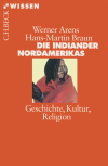 Werner Arens, Hans-Martin Braun - Die Indianer Nordamerikas