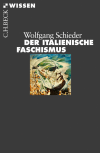 Wolfgang Schieder - Der italienische Faschismus
