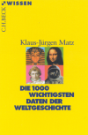 Klaus-Jürgen Matz - Die 1000 wichtigsten Daten der Weltgeschichte