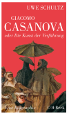 Uwe Schultz - Giacomo Casanova oder Die Kunst der Verführung