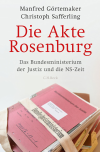 Manfred Görtemaker, Christoph Safferling - Die Akte Rosenburg