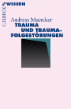 Andreas Maercker - Trauma und Traumafolgestörungen