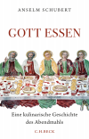 Anselm Schubert - Gott essen