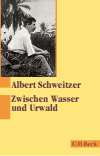 Albert Schweitzer - Zwischen Wasser und Urwald