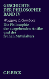 Wolfgang L. Gombocz - Geschichte der Philosophie  Bd. 4: Die Philosophie der ausgehenden Antike und des frühen Mittelalters