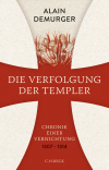 Alain Demurger - Die Verfolgung der Templer
