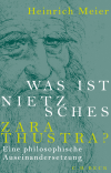 Heinrich Meier - Was ist Nietzsches Zarathustra?