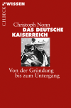 Christoph Nonn - Das deutsche Kaiserreich