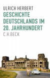 Ulrich Herbert - Geschichte Deutschlands im 20. Jahrhundert