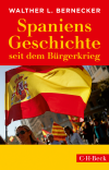 Walther L. Bernecker - Spaniens Geschichte seit dem Bürgerkrieg