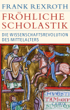 Frank Rexroth - Fröhliche Scholastik