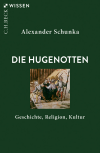 Alexander Schunka - Die Hugenotten