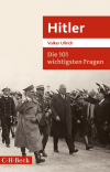 Volker Ullrich - Die 101 wichtigsten Fragen: Hitler