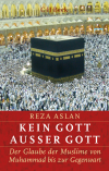 Reza Aslan - Kein Gott außer Gott