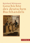 Reinhard Wittmann - Geschichte des deutschen Buchhandels