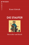 Knut Görich - Die Staufer