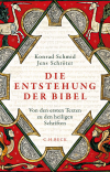 Konrad Schmid, Jens Schröter - Die Entstehung der Bibel