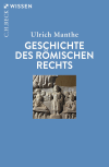 Ulrich Manthe - Geschichte des römischen Rechts