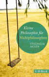 Friedhelm Moser - Kleine Philosophie für Nichtphilosophen