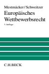Ernst-Joachim Mestmäcker, Heike Schweitzer - Europäisches Wettbewerbsrecht