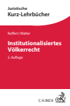 Matthias Ruffert, Christian Walter - Institutionalisiertes Völkerrecht