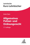 Volkmar Götz, Max-Emanuel Geis - Allgemeines Polizei- und Ordnungsrecht