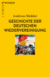 Andreas Rödder - Geschichte der deutschen Wiedervereinigung
