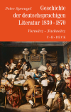 Peter Sprengel - Geschichte der deutschen Literatur  Bd. 8: Geschichte der deutschsprachigen Literatur 1830-1870