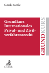 Susanne Lilian Gössl, Florian Kienle - Grundkurs Internationales Privat- und Zivilverfahrensrecht