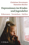 Christiane Nevermann, Hannelore Reicher - Depressionen im Kindes- und Jugendalter
