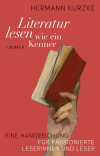 Hermann Kurzke - Literatur lesen wie ein Kenner