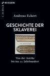 Andreas Eckert - Geschichte der Sklaverei