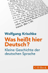 Wolfgang Krischke - Was heißt hier Deutsch?