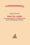 Isabella Juliana Zimmerl - Joint Tax Audits als Ausgangspunkt zur Effektuierung des Verständigungsverfahrens