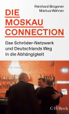 Reinhard Bingener, Markus Wehner - Die Moskau-Connection
