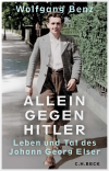 Wolfgang Benz - Allein gegen Hitler