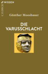 Günther Moosbauer - Die Varusschlacht