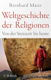 Bernhard Maier - Weltgeschichte der Religionen