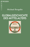 Michael Borgolte - Globalgeschichte des Mittelalters