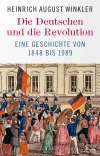 Heinrich August Winkler - Die Deutschen und die Revolution