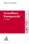 Werner Schroeder - Grundkurs Europarecht