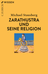 Michael Stausberg - Zarathustra und seine Religion